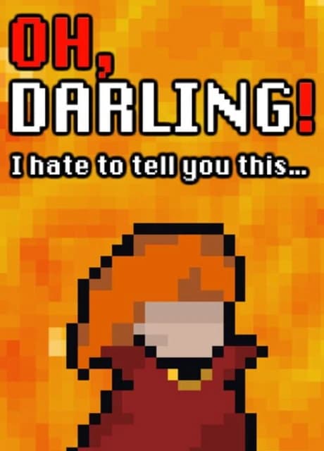 Oh Darling! I Hate To Tell You This...