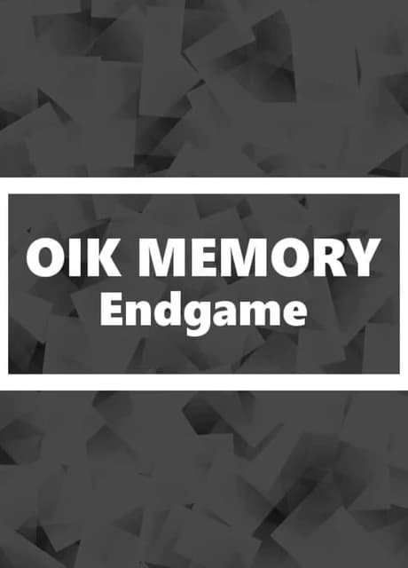 Oik Memory: Endgame