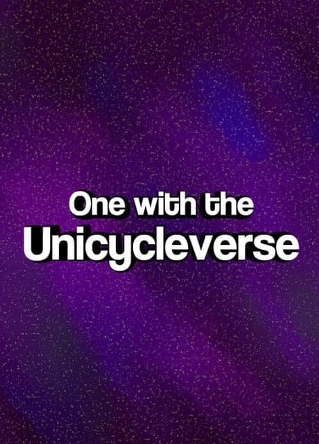 One With the Unicycleverse