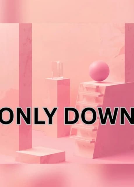 Only Down