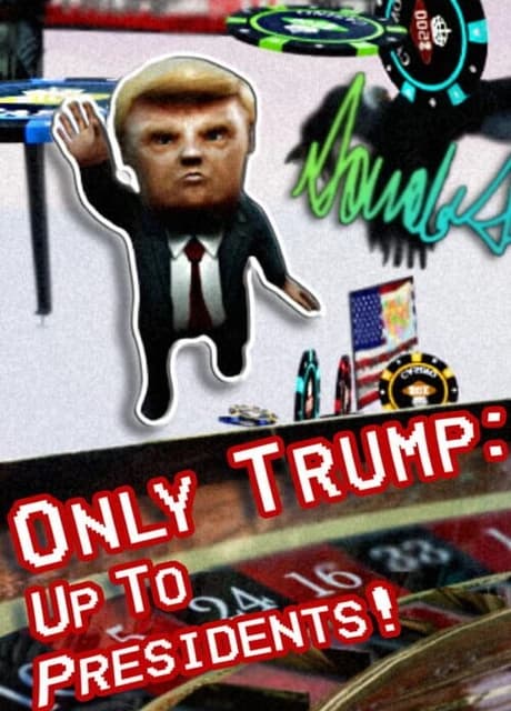 Only Trump: Up To Presidents!