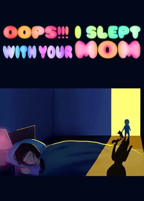 Oops!!! I Slept With Your Mom