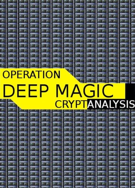 Operation Deep Magic: Cryptanalysis