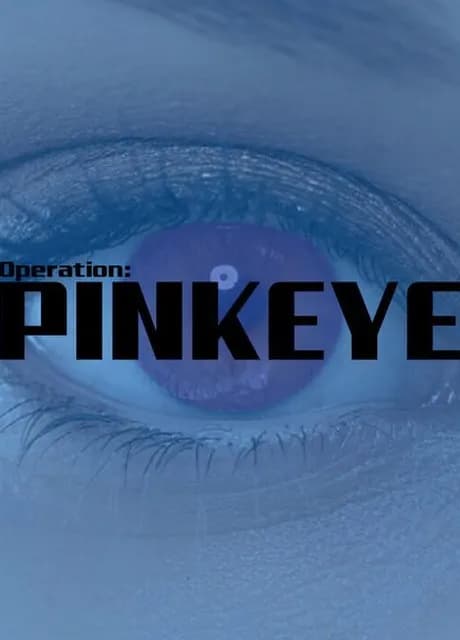 Operation: Pinkeye