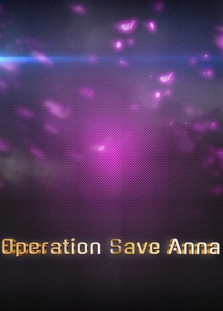 Operation Save Anna