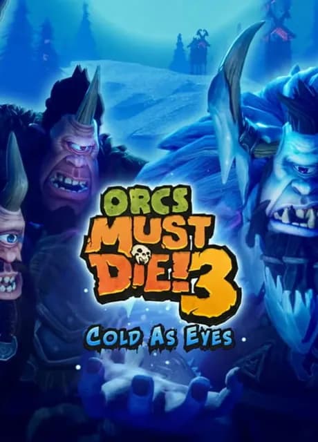 Orcs Must Die! 3: Cold as Eyes