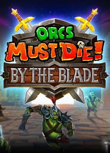 Orcs Must Die! By the Blade