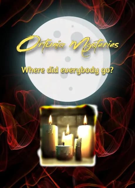 Ortunia Mysteries: Where Did Everybody Go?