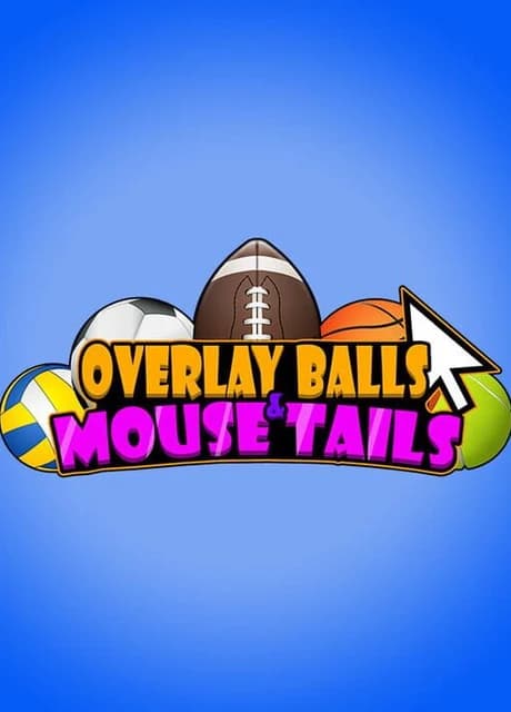 Overlay Balls & Mouse Tails