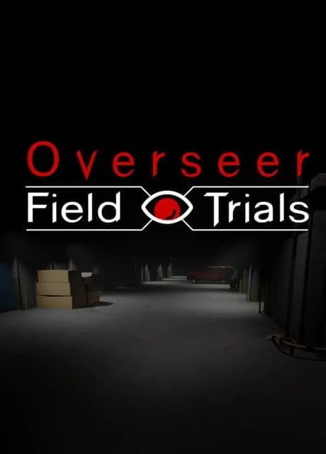 Overseer: Field Trials