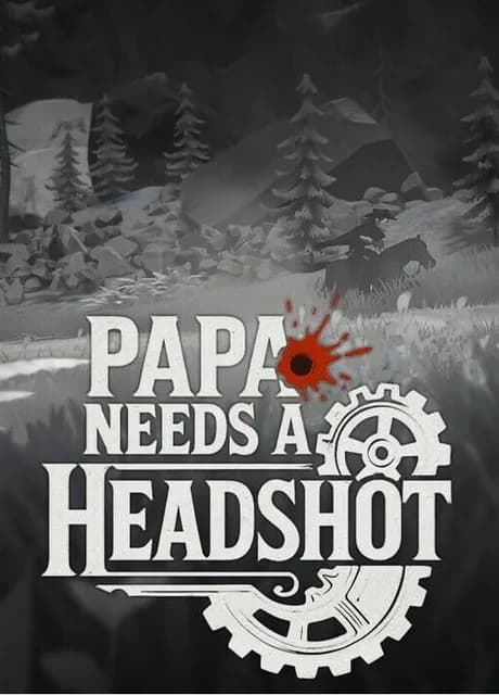 Papa Needs a Headshot