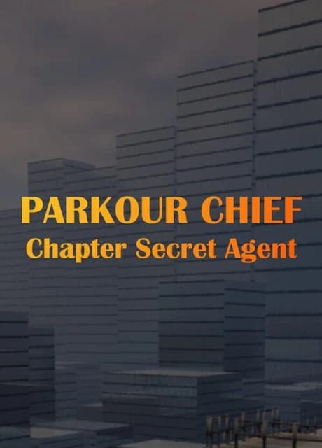 Parkour Chief: Chapter Secret Agent