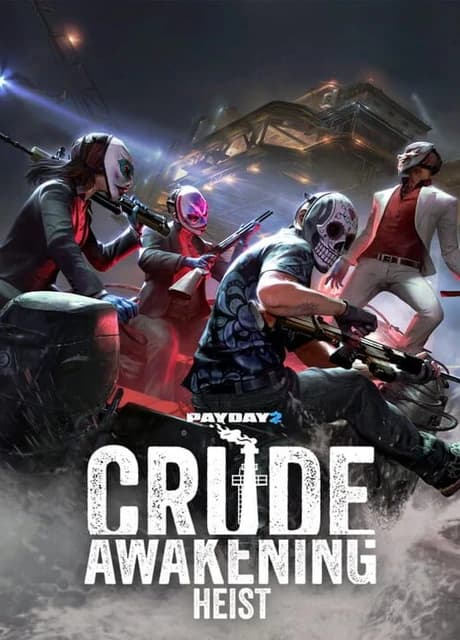 Payday 2: Crude Awakening Heist