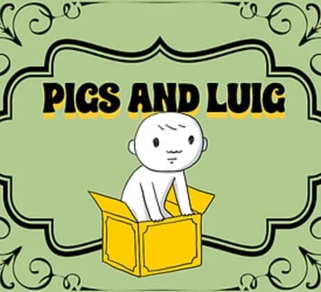 Pigs and Luig