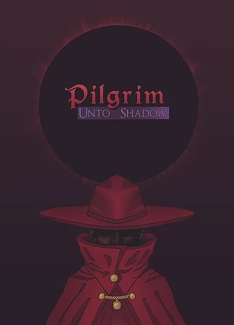 Pilgrim: Unto Shadow