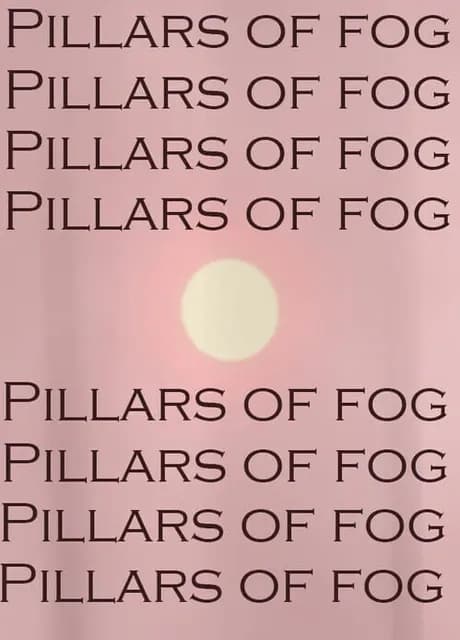 Pillars Of Fog