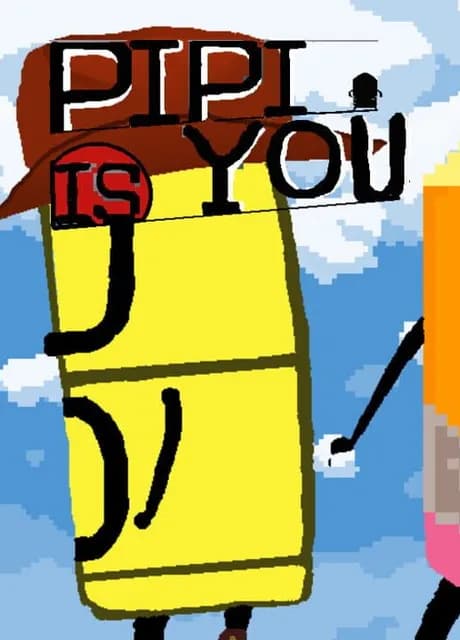 Pipi Is You