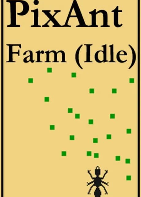 PixAnt Farm (Idle)