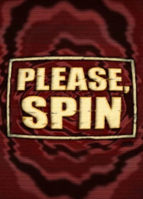 Please, Spin