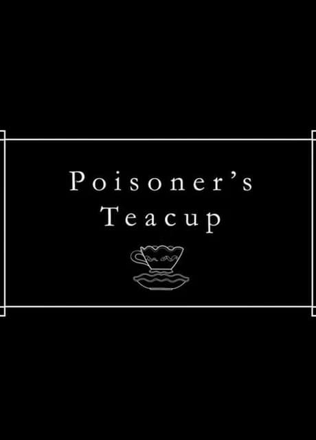 Poisoner's Teacup