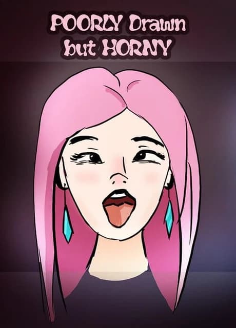 Poorly Drawn but Horny