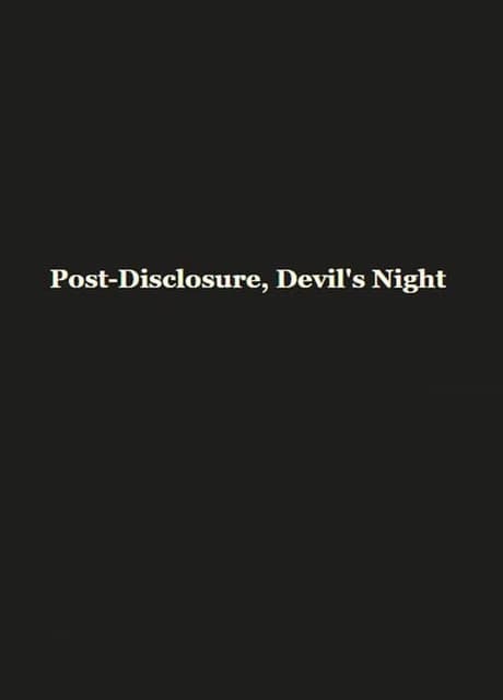 Post-Disclosure, Devil's Night