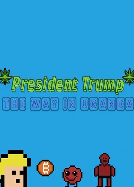 President Trump the Way in Uganda