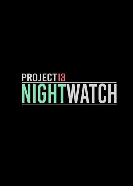 Project 13: Nightwatch