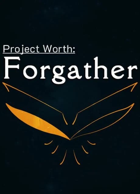 Project Worth: Forgather