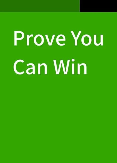 Prove You Can Win
