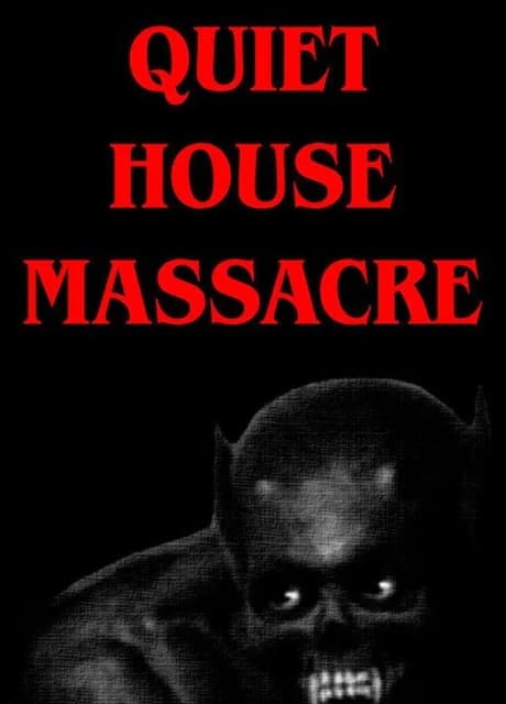Quiet House Massacre