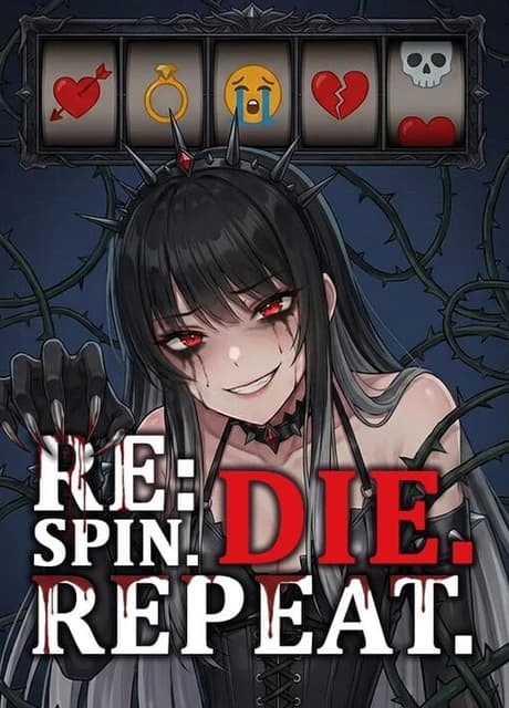 Re: Spin. Die. Repeat.