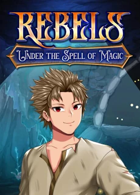 Rebels: Under the Spell of Magic