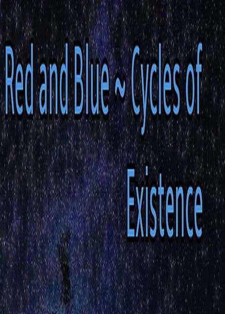 Red and Blue: Cycles of Existence