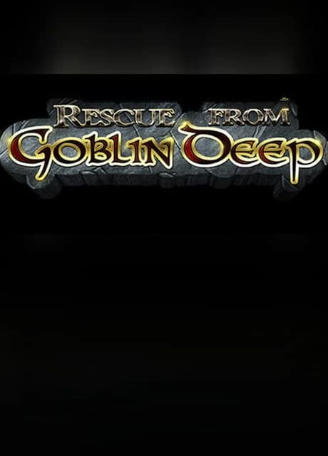 Rescue From Goblin Deep
