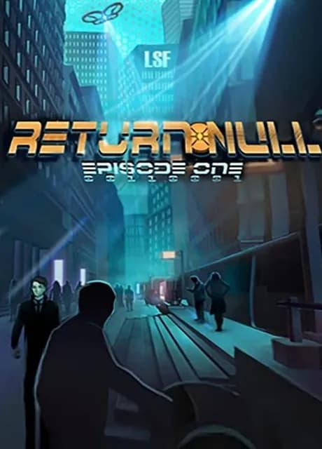Return Null: Episode 1