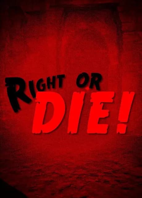Right or Die!