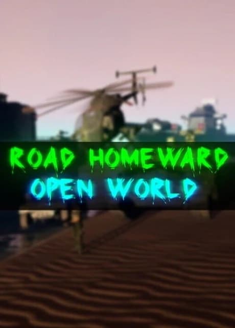 Road Homeward: Open World