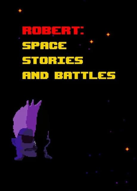 Robert: Space Stories and Battles