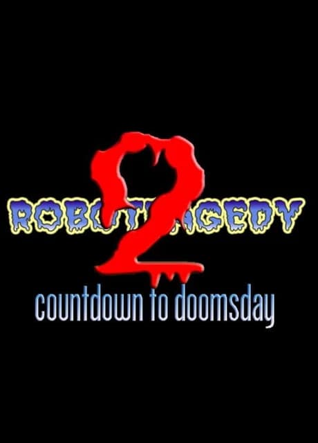 Robotragedy 2: Countdown to Doomsday