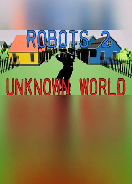 Robots 2 Unknown World