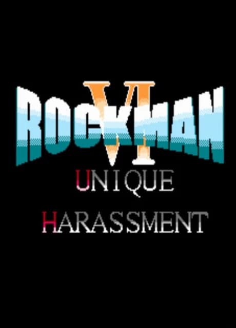 Rockman 6: Unique Harassment