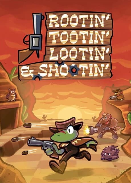 Rootin' Tootin' Lootin' & Shootin'