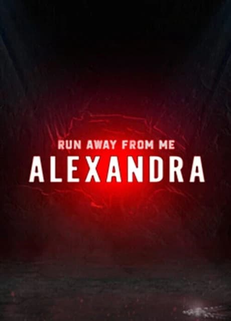 Run Away From Me. Alexandra