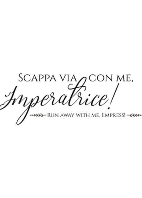 Run Away With Me, Empress!