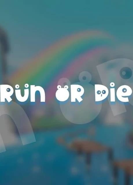 Run or Die
