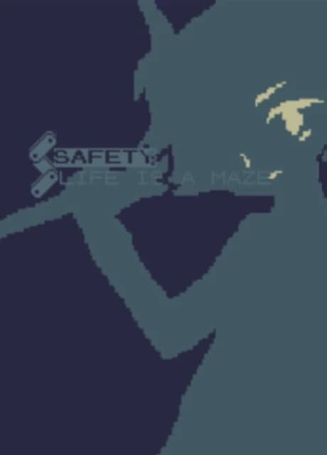 Safety: Life Is A Maze