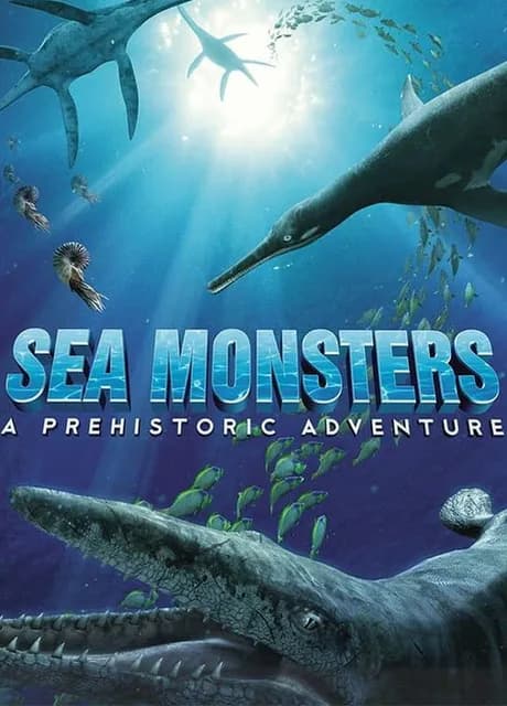 Sea Monsters: A Prehistoric Adventure