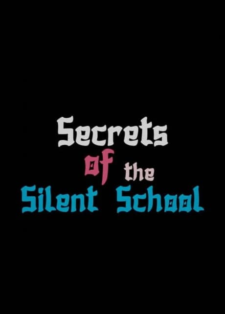 Secrets of the Silent School