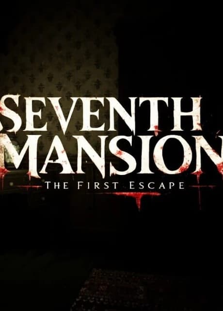 Seventh Mansion: The First Escape
